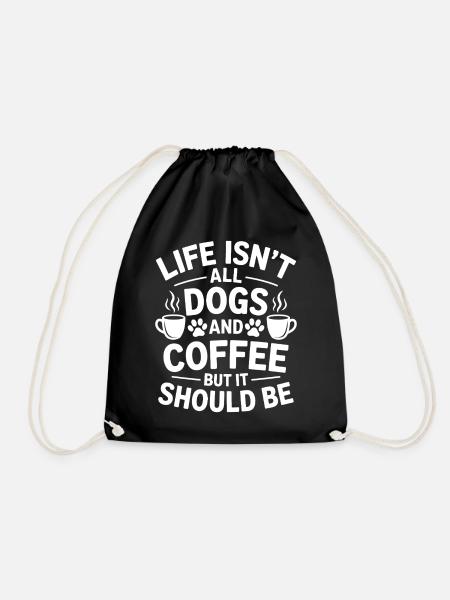 Kaffee Spruch Hunde Lustiges Kaffee Geschenk - Turnbeutel - Schwarz