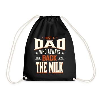 Nur ein Vater, der immer mit der Milch zurückkam - Turnbeutel - Schwarz - Vorne