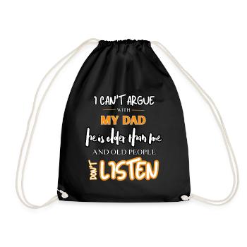 Funny I Can't Argue With My Dad Sarcastic Humor - Drawstring Bag - black - Front