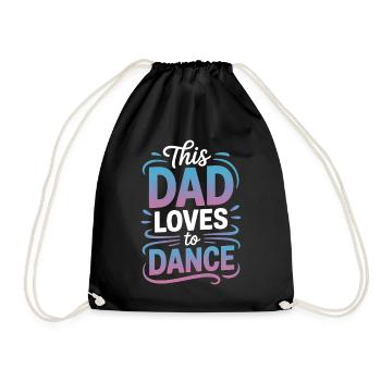 Tanzen Spruch Papa Tanz Lustig Tanzen Geschenk - Turnbeutel - Schwarz - Vorne