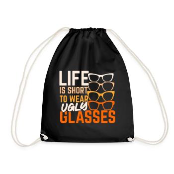 Life is too short to wear ugly glasses - Drawstring Bag - black - Front