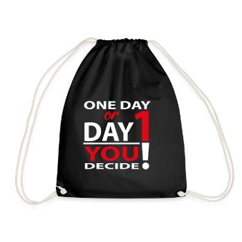 One day or day 1 - You decide - Drawstring Bag - black - Front