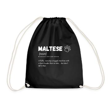 Maltese - a fluffy snuggle machine and loud barker - Drawstring Bag - black - Front