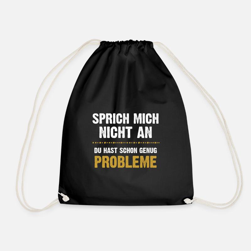 Sprich mich nicht an du hast genug Probleme - Turnbeutel - Schwarz