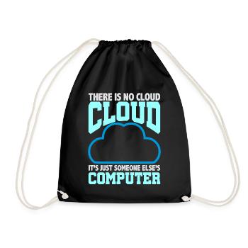 Computer Humor Es gibt keine Cloud jemand anderen - Turnbeutel - Schwarz - Vorne
