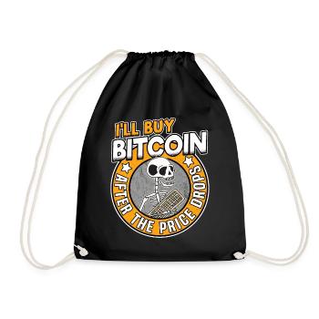 I'll Buy Bitcoin Skeleton Funny BTC Quote Gift - Drawstring Bag - black - Front