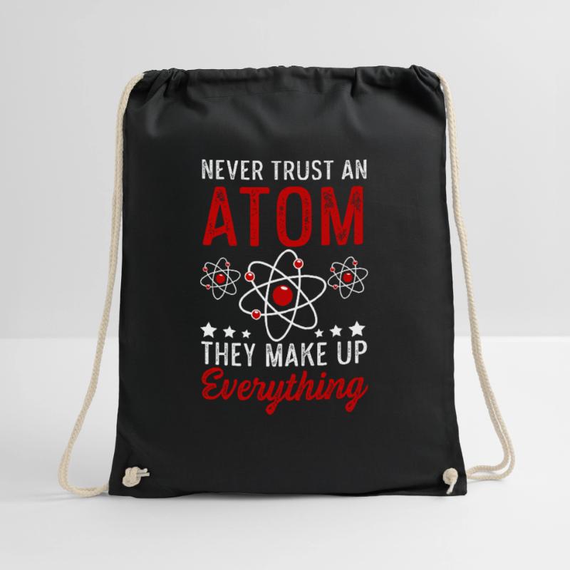 Atom Make Up Everything Physics Physicist Gift Drawstring Bag