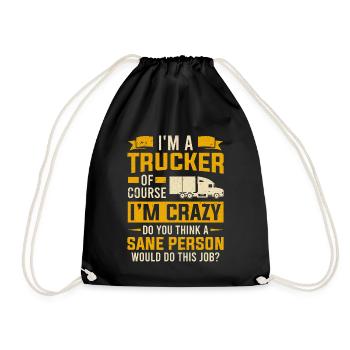 I'm A Trucker Of Course I'm Crazy Truck Driver - Drawstring Bag - black - Front