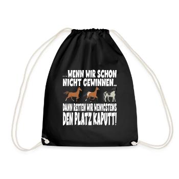 DANN REITEN WIR WENIGSTENS DEN PLATZ KAPUTT - Turnbeutel - Schwarz - Vorne