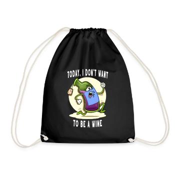 Alcohol Today I Don't Want To Be A Wine Bottle - Drawstring Bag - black - Front