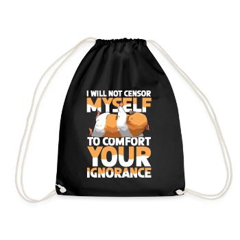 I Will Not Censor Myself To Comfort Your Ignorance - Turnbeutel - Schwarz - Vorne