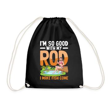 I'm So Good With My Rod I Make Fish Come - Turnbeutel - Schwarz - Vorne