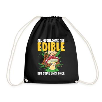 All Mushrooms Are Edible But Some Only Once - Turnbeutel - Schwarz - Vorne