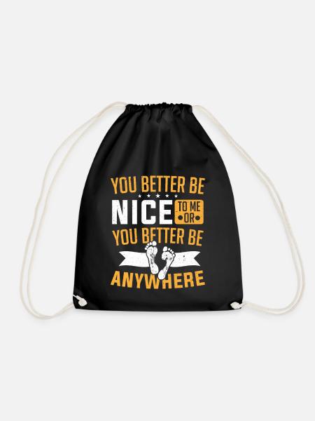 You Better Be Nice To Me Or Be Anywhere Podiatrist - Drawstring Bag - black