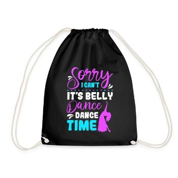 Sorry I Can't It's Belly Dance Time Belly Dancing - Drawstring Bag - black - Front