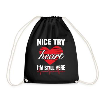 Nice try heart still here heart attack - Drawstring Bag - black - Front