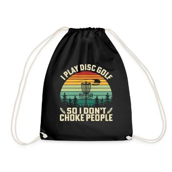 I Play Disc Golf So I Don't Choke People - Turnbeutel - Schwarz - Vorne