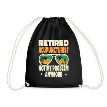Retired Men Retired Acupuncturist Not My Problem - Turnbeutel - Schwarz - Vorne