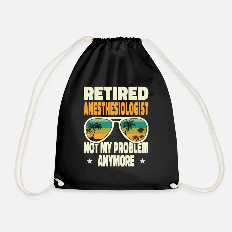 Retired Men Retired Anesthesiologist Not My - Drawstring Bag - black