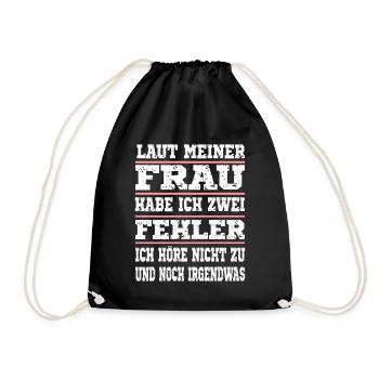 Laut meiner Frau habe ich zwei Fehler - Turnbeutel - Schwarz - Vorne