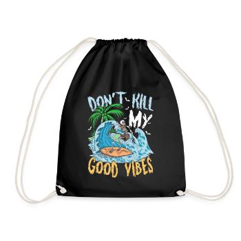 Don't Kill My Good Vibes für einen Surfer - Turnbeutel - Schwarz - Vorne