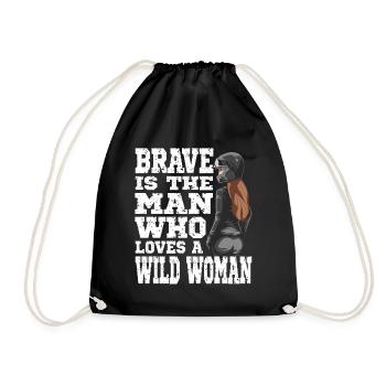 BRAVE IS THE MAN WHO LOVES A WILD WOMAN - Turnbeutel - Schwarz - Vorne