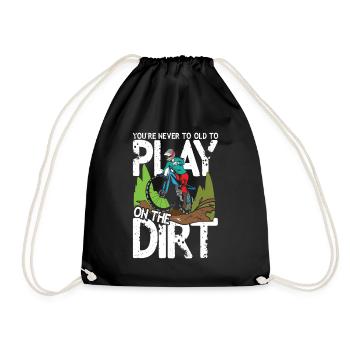 You're Never To Old To Play On The Dirt - Turnbeutel - Schwarz - Vorne