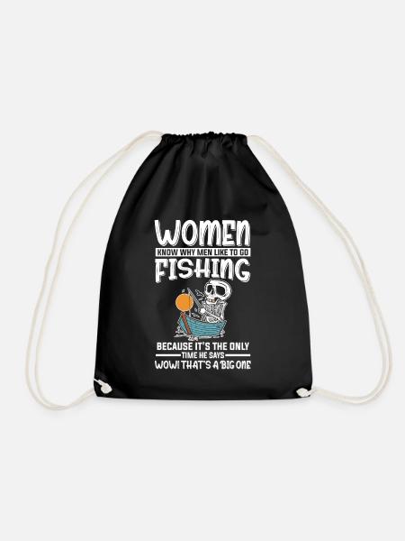 Angler Women Fishing Only Time He Says Big One - Drawstring Bag - black