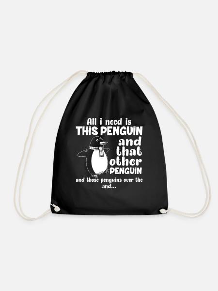 pinguins all i need is the Penguin- Pinguin Tshirt - Turnbeutel - Schwarz