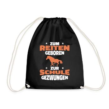 Zum Reiter geboren zur Schule gezwungen - Turnbeutel - Schwarz - Vorne