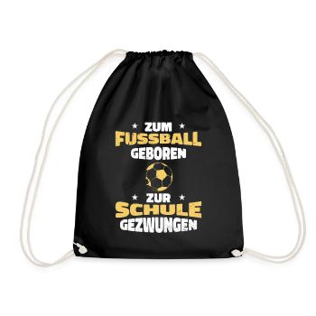 zum Fussball geboren zur Schule gezwungen - Turnbeutel - Schwarz - Vorne