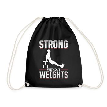 Strong Without Weights Fitness Lovers Gift - Drawstring Bag - black - Front
