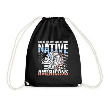How Is The Best Way To Greet Native Americans - Turnbeutel - Schwarz - Vorne