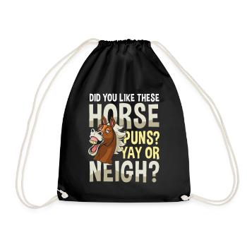 Did You Like These Horse Puns? YAY OR NEIGH? - Turnbeutel - Schwarz - Vorne