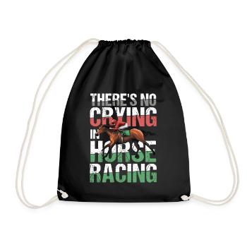 There's No Crying In Horse Racing - Turnbeutel - Schwarz - Vorne