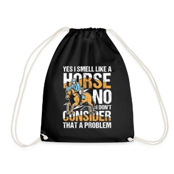 Yes I Smell Like A Horse No I Don't Consider That - Turnbeutel - Schwarz - Vorne