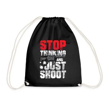Stop Thinking And Just Shoot - Turnbeutel - Schwarz - Vorne