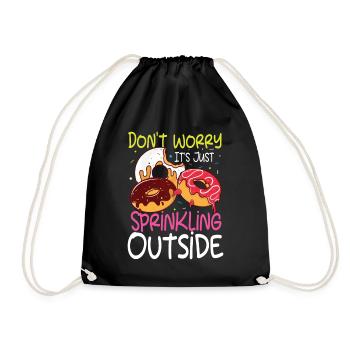 Don't Worry It's Just Sprinkling Outside - Turnbeutel - Schwarz - Vorne