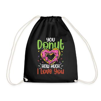 You Donut How Much I Love You für einen - Turnbeutel - Schwarz - Vorne