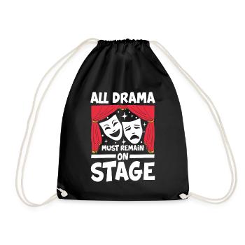 All Drama Must Remain On Stage - Turnbeutel - Schwarz - Vorne