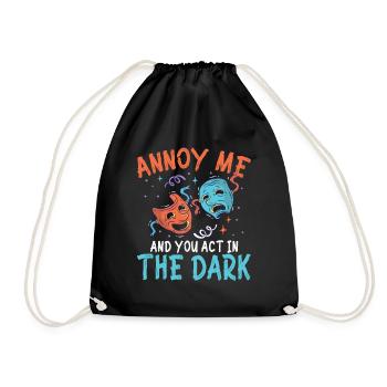 Annoy Me And You Act In The Dark - Turnbeutel - Schwarz - Vorne