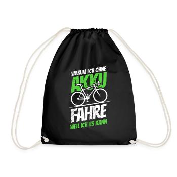 Warum ich ohne Akku fahre - weil ich es kann - Turnbeutel - Schwarz - Vorne