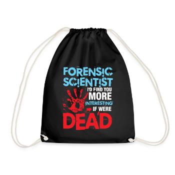 Forensic Scientist I'd Find You More Interesting - Turnbeutel - Schwarz - Vorne