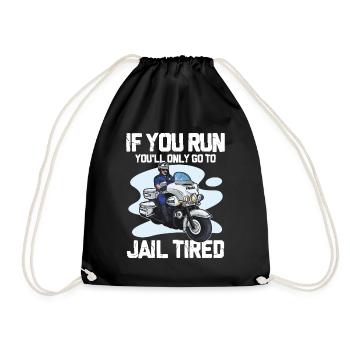 If You Run You'll Only Go To Jail Tired - Turnbeutel - Schwarz - Vorne