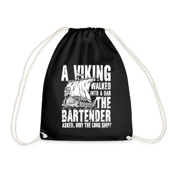 Viking Walked Into A Bar Why The Long Ship - Turnbeutel - Schwarz - Vorne