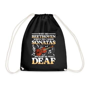 Write Ten Violin Sonatas He Was Deaf - Turnbeutel - Schwarz - Vorne