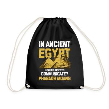 In Ancient Egypt Insect Communicate Pharaoh Moans - Turnbeutel - Schwarz - Vorne