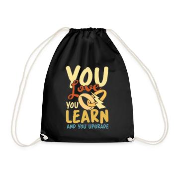 You Love You Learn And You Upgrade - Turnbeutel - Schwarz - Vorne