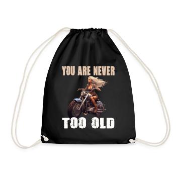 You Are Never Too Old Motorradfahrerin - Turnbeutel - Schwarz - Vorne