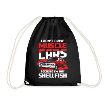 I Don't Drive Muscle Cars I'm Not Shellfish - Turnbeutel - Schwarz - Vorne